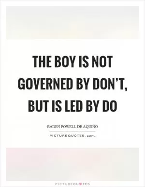 The boy is not governed by don’t, but is led by do Picture Quote #1