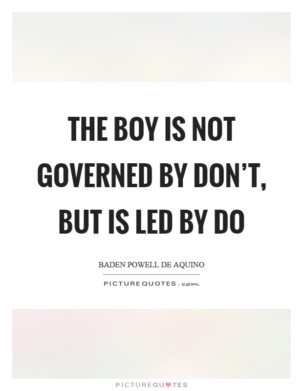 The boy is not governed by don't, but is led by do Picture Quote #1