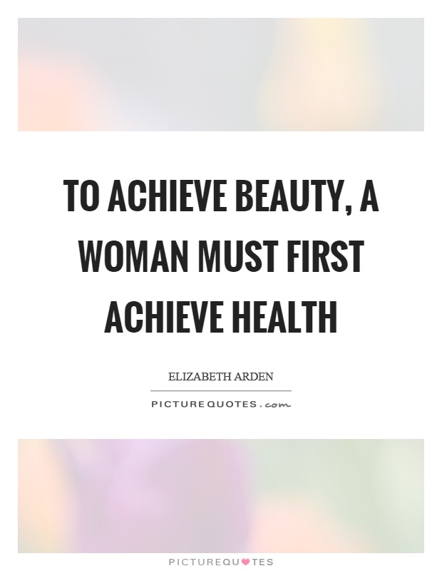 To achieve beauty, a woman must first achieve health Picture Quote #1
