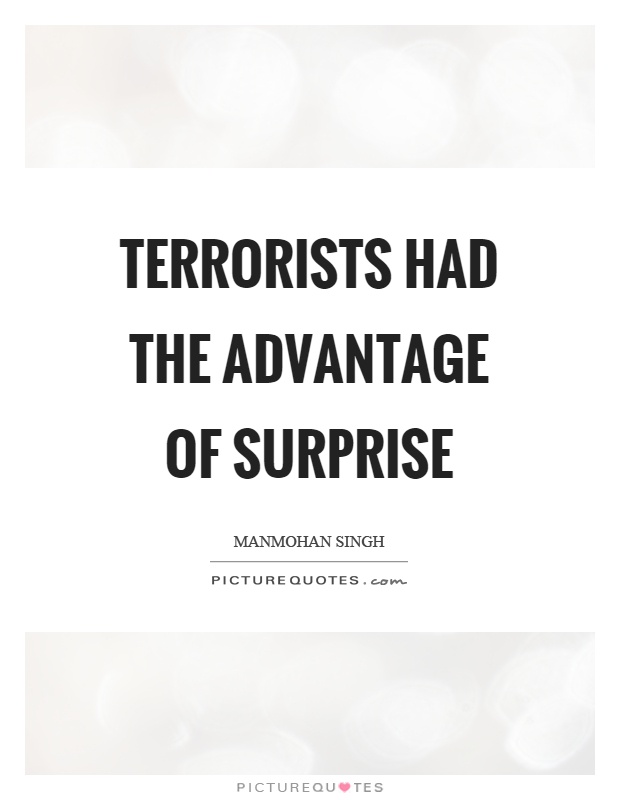 Terrorists had the advantage of surprise Picture Quote #1