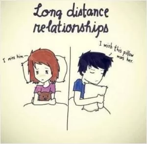 Long distance relationships. I miss him. I wish this pillow was her Picture Quote #1