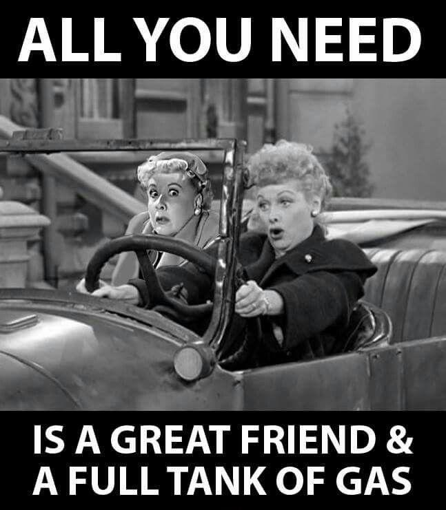 All you need is a great friend and a full tank of gas Picture Quote #1