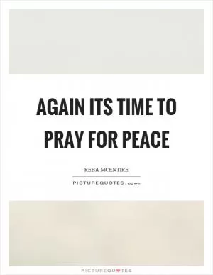 Again its time to pray for peace Picture Quote #1