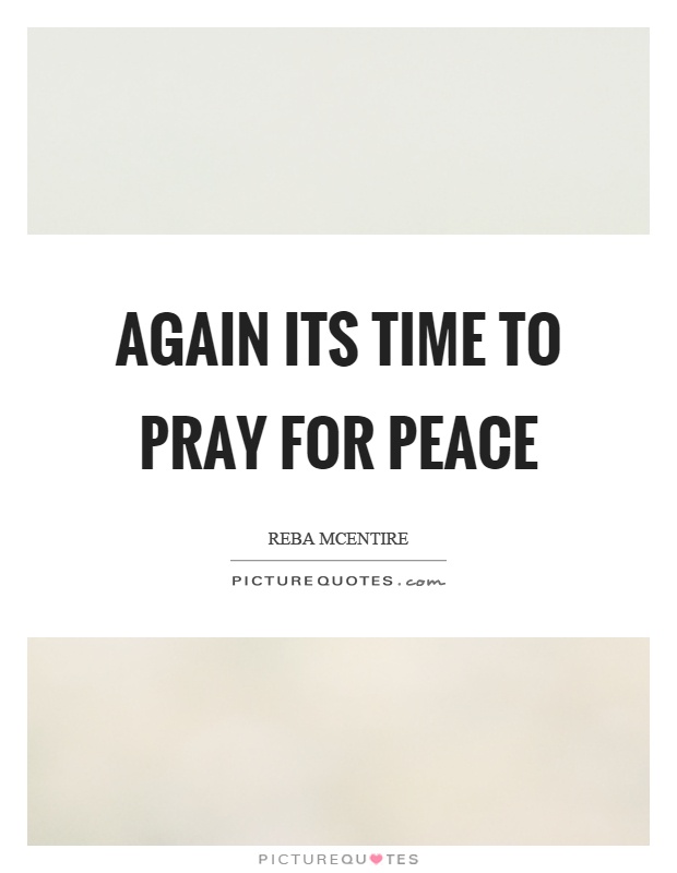 Again its time to pray for peace Picture Quote #1