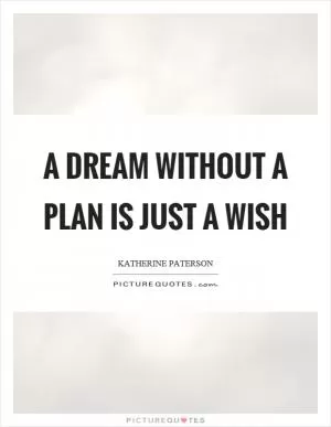 A dream without a plan is just a wish Picture Quote #1