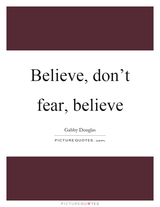 Believe, don't fear, believe Picture Quote #1