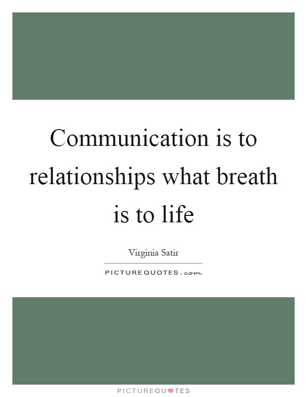 Communication is to relationships what breath is to life Picture Quote #1