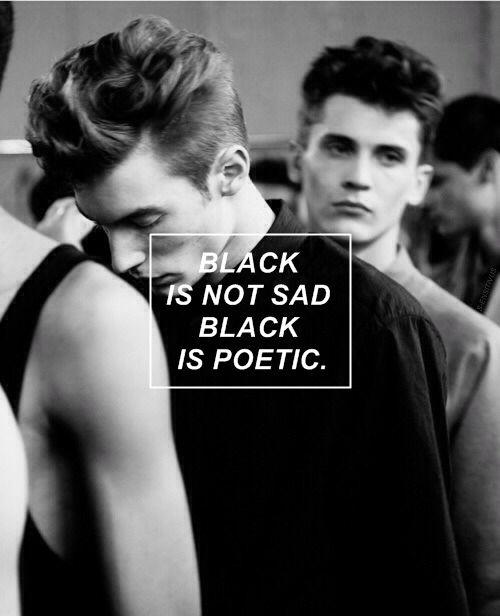 Black is not sad... Black is poetic Picture Quote #2