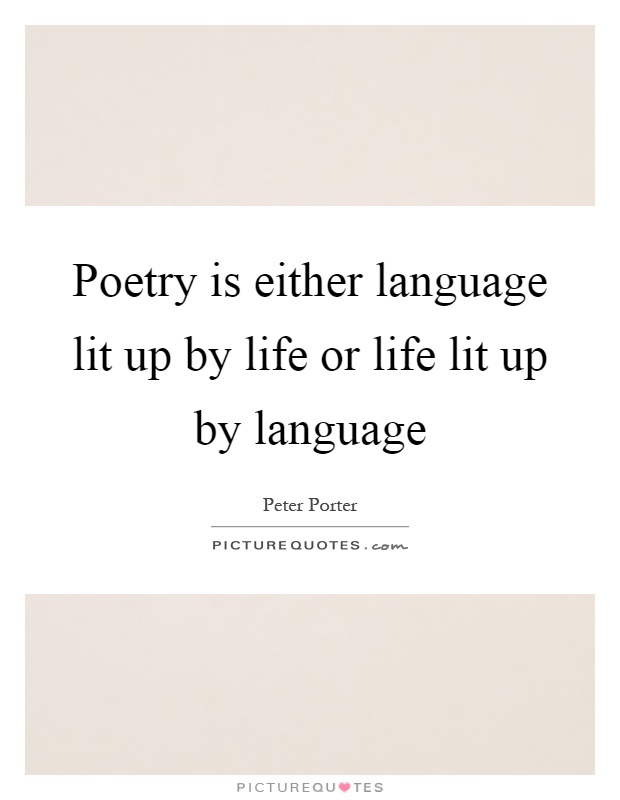 Poetry is either language lit up by life or life lit up by language Picture Quote #1