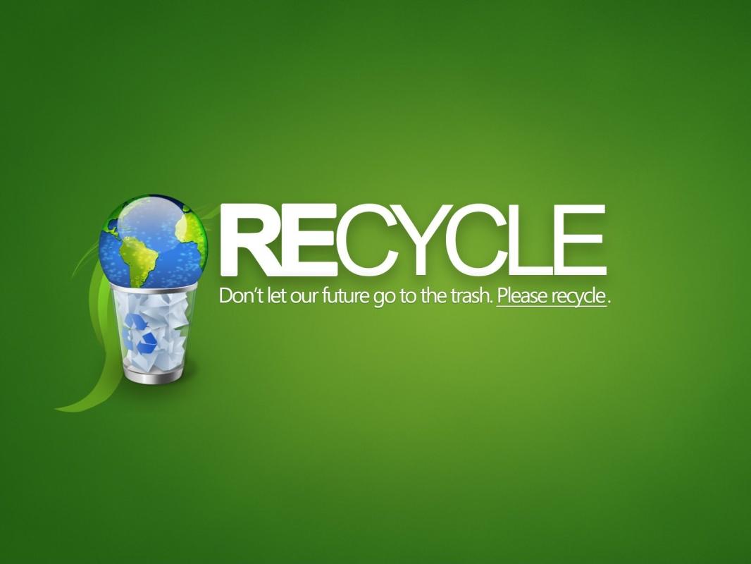 Recycle. Don't let our future go to the trash Picture Quote #1