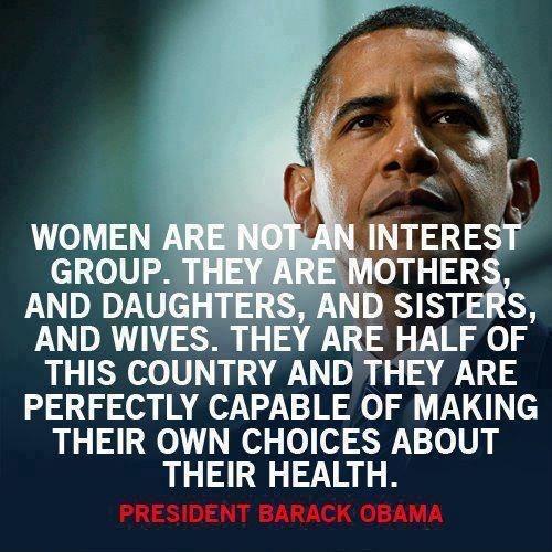 Women are not an interest group. They are mothers, and daughters, and sisters, and wives. They are half of this country and they are perfectly capable of making their own choices about their health Picture Quote #1