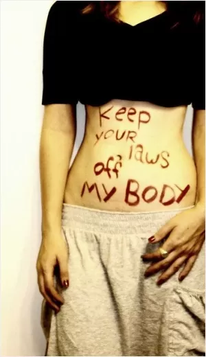 Keep your laws off my body Picture Quote #1