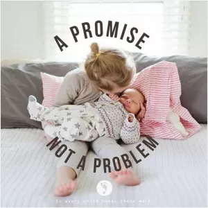 A promise not a problem Picture Quote #1