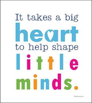 It takes a big heart to shape little minds Picture Quote #1