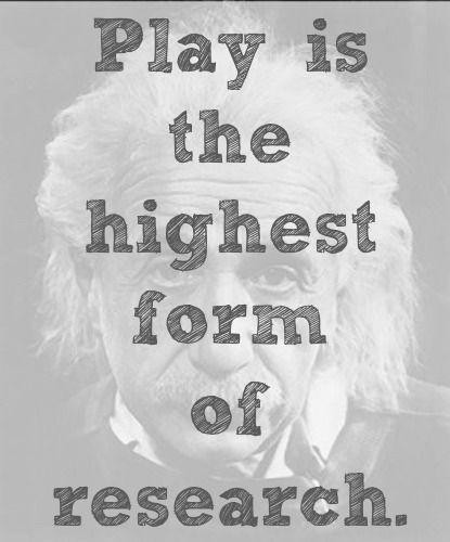 Play is the highest form of research Picture Quote #1