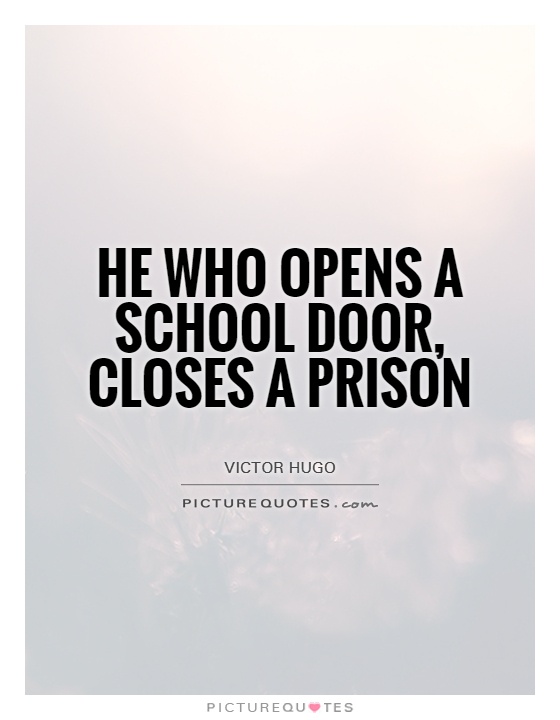 He who opens a school door, closes a prison Picture Quote #1