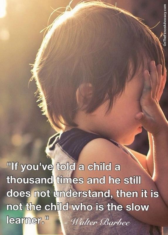 If you've told a child a thousand times and he still doesn't understand, then it is not the child who is a slow learner Picture Quote #1