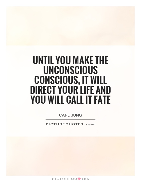 Until you make the unconscious conscious, it will direct your life and you will call it fate Picture Quote #1