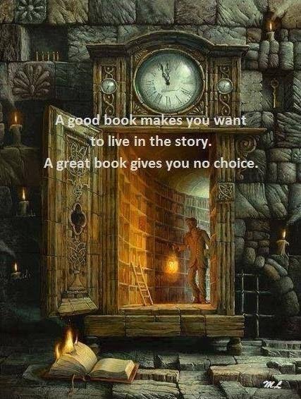 A good book makes you want to live the story. A great book gives you no choice Picture Quote #1