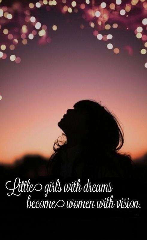 Little girls with dreams become women with vision Picture Quote #1
