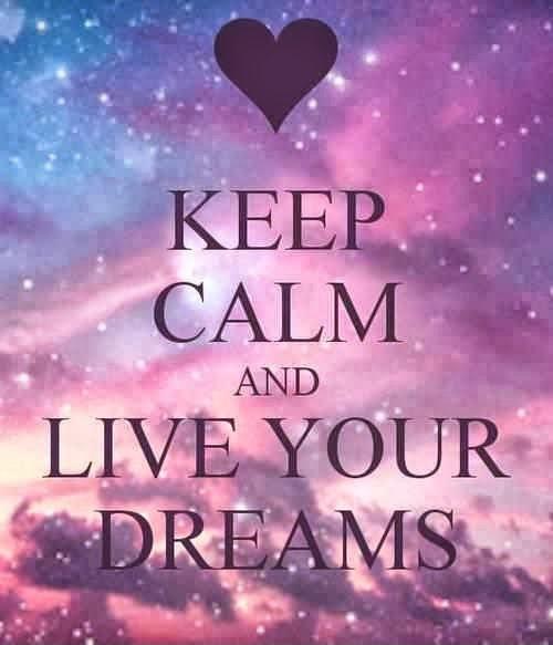 Keep calm and live your dreams Picture Quote #1