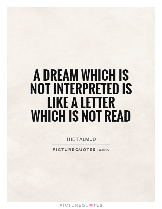 A dream which is not interpreted is like a letter which is not read Picture Quote #1