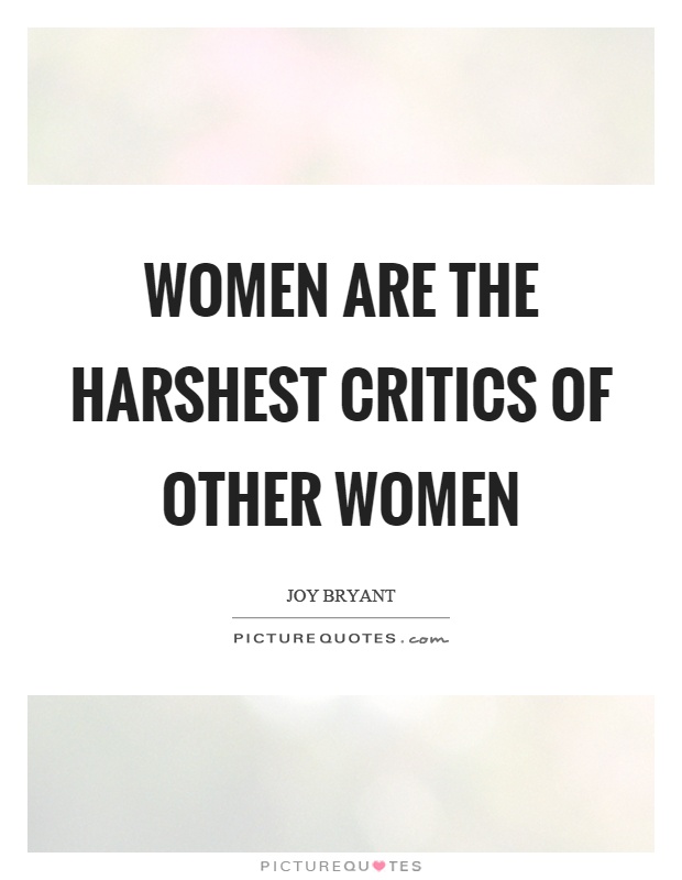Women are the harshest critics of other women Picture Quote #1