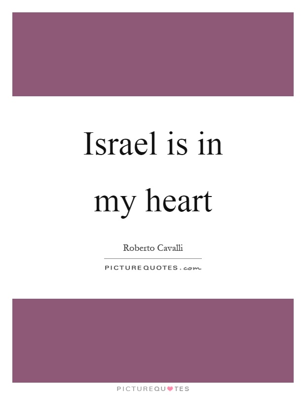 Israel is in my heart Picture Quote #1