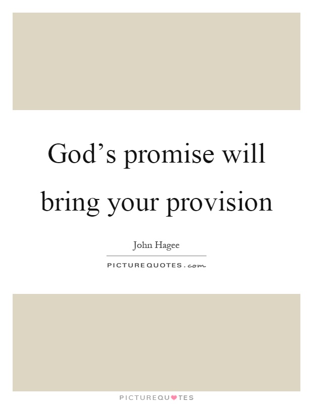 God's promise will bring your provision Picture Quote #1