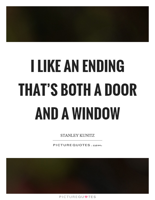 I like an ending that's both a door and a window Picture Quote #1