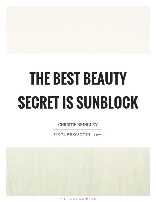 The best beauty secret is sunblock Picture Quote #1