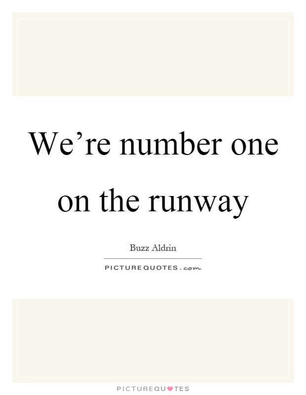 We're number one on the runway Picture Quote #1