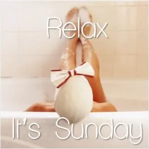 Relax it’s Sunday Picture Quote #1