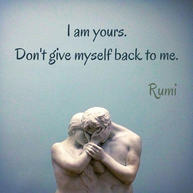 I am yours. Don't give myself back to me Picture Quote #1
