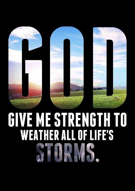 God gives me strength to weather all of life's storms Picture Quote #1
