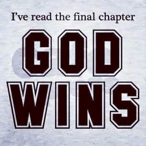 I've read the final chapter. God wins Picture Quote #1