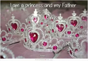 I am a princess and my father is the kind of kings Picture Quote #1