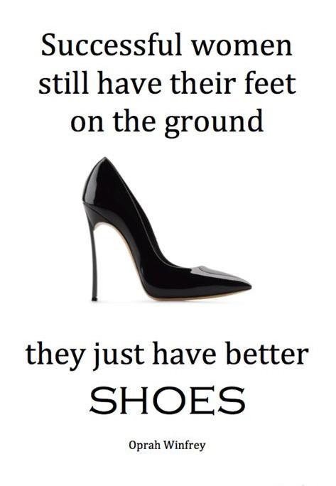 Successful women still have their feet on the ground, they just have better shoes Picture Quote #1