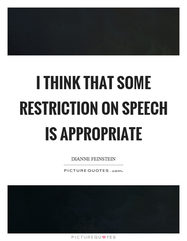 I think that some restriction on speech is appropriate Picture Quote #1