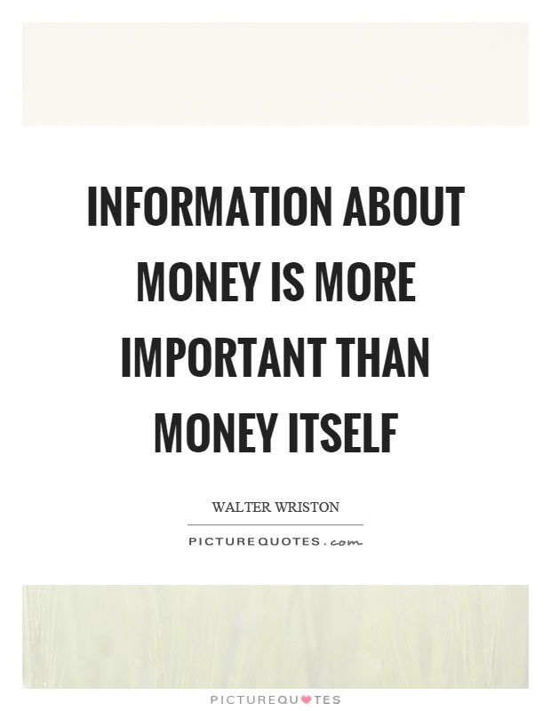 Information about money is more important than money itself Picture Quote #1