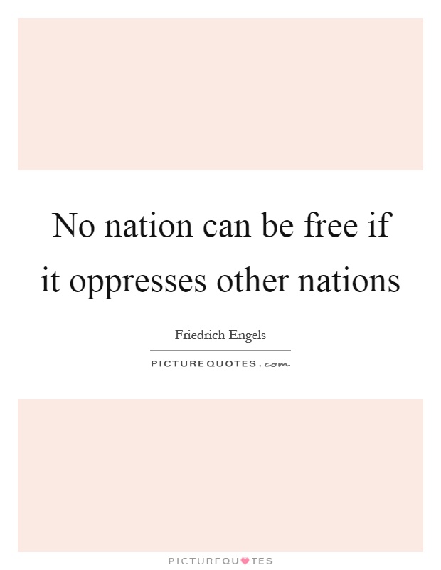 No nation can be free if it oppresses other nations Picture Quote #1