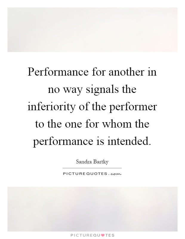 Performance for another in no way signals the inferiority of the performer to the one for whom the performance is intended Picture Quote #1