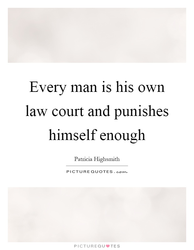 Every man is his own law court and punishes himself enough Picture Quote #1