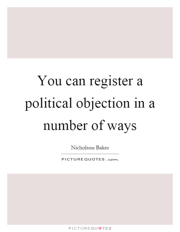 You can register a political objection in a number of ways Picture Quote #1