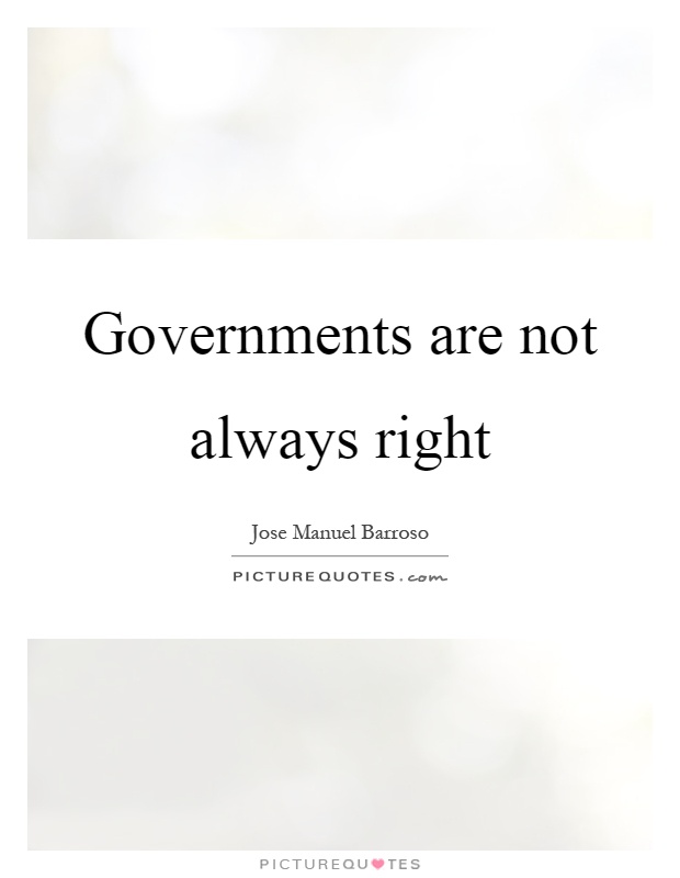 Governments are not always right Picture Quote #1