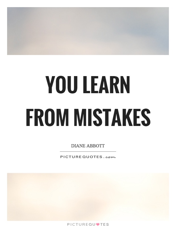 You learn from mistakes Picture Quote #1