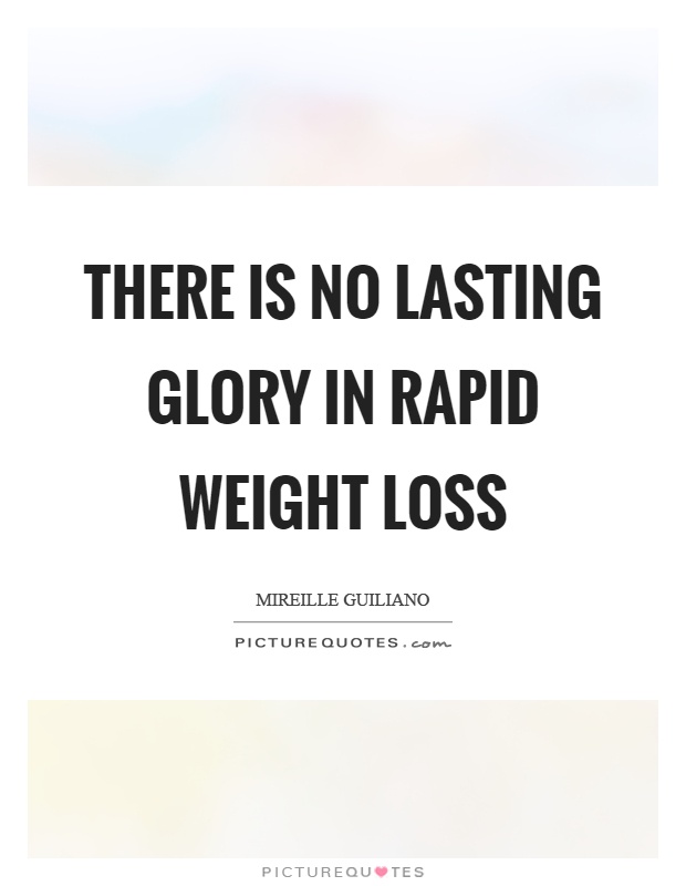 There is no lasting glory in rapid weight loss Picture Quote #1
