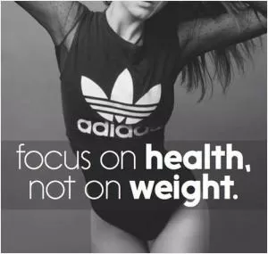 Focus on health, not on weight Picture Quote #1