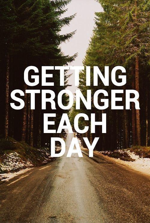 Getting stronger each day Picture Quote #1