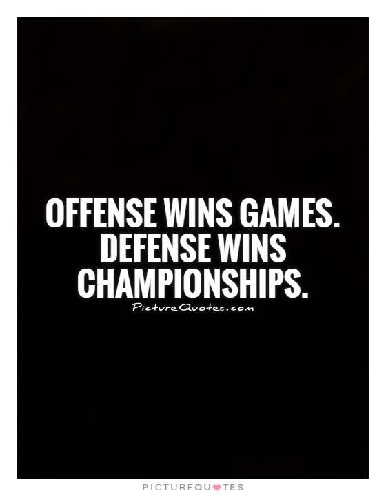 Offense wins games. Defense wins championships Picture Quote #1